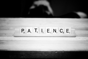 is for Have….Patience