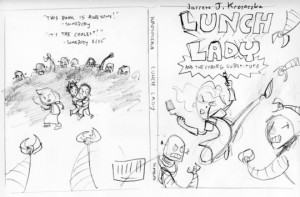 Cover sketch for Lunch Lady and the Cyborg Substitute!