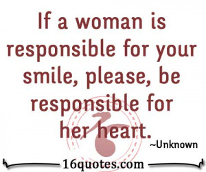 If a woman is responsible for your smile, please, be responsible for ...
