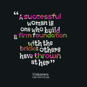 Quotes Picture: a successful woman is one who build a firm foundation ...