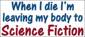 ... Humorous & Funny T-Shirts, > Funny Sayings/Quotes > Science Fiction