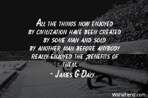 civilization-All the things now enjoyed by civilization have been ...