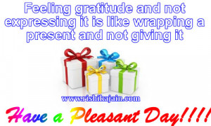 Feeling gratitude and not expressing it is like wrapping a present and ...