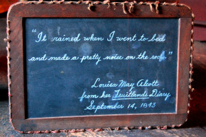 This slate has a quote from Louisa May Alcott's diary from 1843. I ...