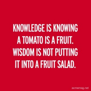 ... tomato is a fruit. Wisdom is not putting it into fruit salad