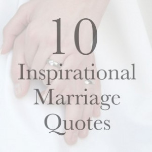 10 Inspirational Marriage Quotes: