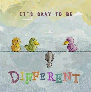 it's ok to be DIFFERENT