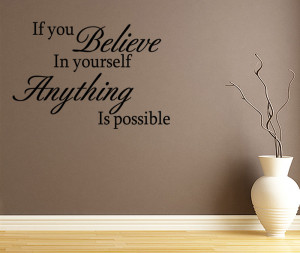... BELIEVE-IN-YOURSELF-ANYTHING-IS-POSSIBLE-WALL-STICKER-QUOTE-DECAL-ART