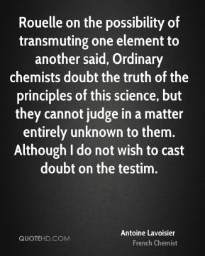 Antoine Lavoisier - Rouelle on the possibility of transmuting one ...