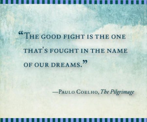 Words of wisdom from Paulo Coelho from his book The Pilgrimage ...