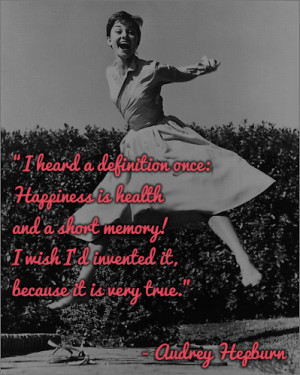 heard a Definition once Happiness Is Health and a Short Memory I ...
