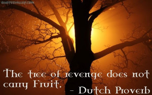 The Tree Of Revenge Does Not Carry Fruit
