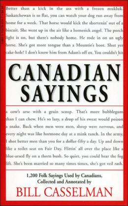Canadian Sayings: 1,200 Folk Sayings Used by Canadians