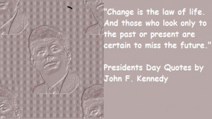 ... . Presidents day quotes by John F.Kennedy . Happy Presidents Day