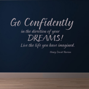 Go-Confidently-In-The-Direction-Of-Your-Dreams-Quote-Wall-Sticker ...