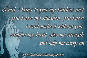 ... My Heart ,give me strength and help me carry on ~ Inspirational Quote