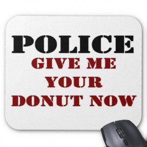 Funny Police Sayings Mouse Pads