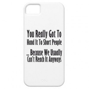 Short People Quote iPhone 5 Cases
