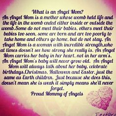 an angel mom. If someone you know has had a loss, please do not ...