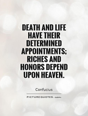 Life Quotes Death Quotes Confucius Quotes Honor Quotes Rich Quotes