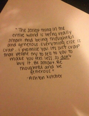 Ashton Kutcher quote. Basically the best quoted ever (besides ...