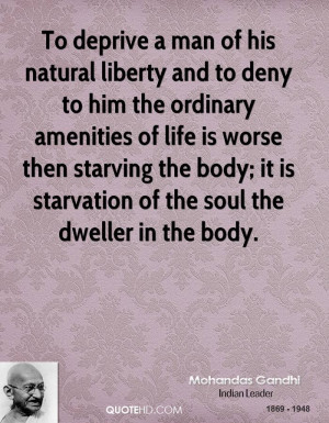 man of his natural liberty and to deny to him the ordinary amenities ...
