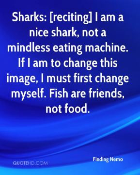 Finding Nemo - Sharks: [reciting] I am a nice shark, not a mindless ...