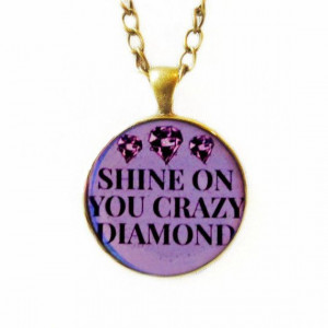 Shine on you crazy diamond. Bronze Necklace - Inspirational Quote Pop ...