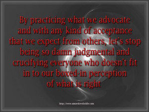 we advocate and with any kind of acceptance that we expect from others ...
