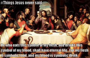 Jesus NEVER said...