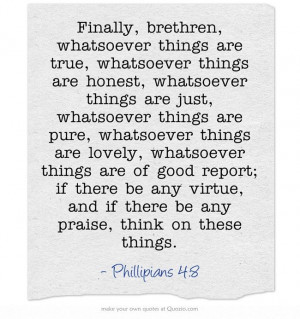 ... whatsoever things are lovely, whatsoever things are of good report; if