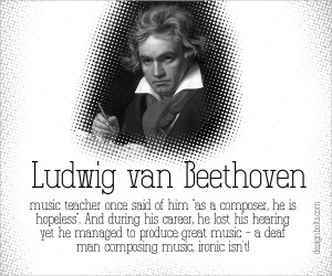 Ludwig van Beethoven music teacher once said of him “as a composer ...