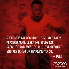 ... happily content with our success Pele Quote Weekend Motivation Winner