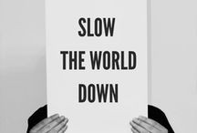 Slow Down / Inspirational images and quotes about slowing down life ...