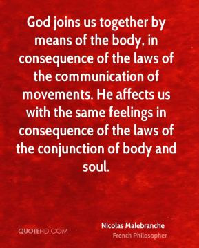 God joins us together by means of the body, in consequence of the laws ...