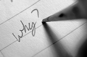 The Value of Asking “Why?”