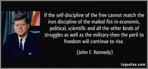 If the self-discipline of the free cannot match the iron discipline of ...