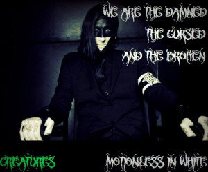 ... In White Immaculate Misconception Quotes Creatures Motionless in White