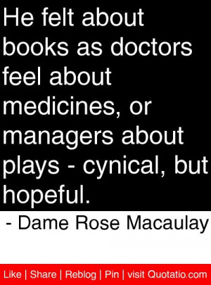 ... plays cynical but hopeful dame rose macaulay # quotes # quotations