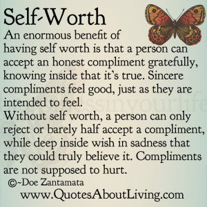 of having self worth is that a person can accept an honest compliment ...