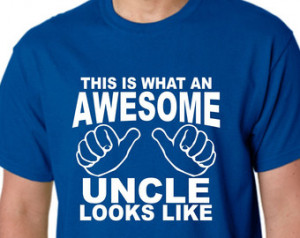 New Uncle Gift This is What an Awesome Uncle Looks Like Shirt tshirt t ...