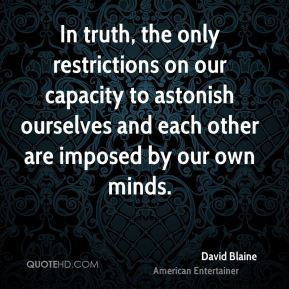 david blaine in truth the only restrictions on our capacity to jpg