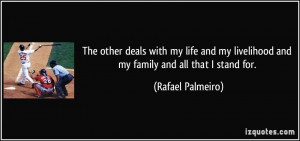 The other deals with my life and my livelihood and my family and all ...