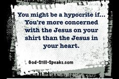 hypocrite sayings | Jesus Hypocrite Quote