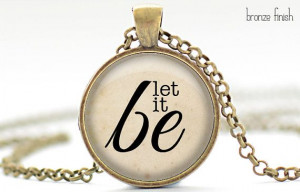 Let it Be Necklace, Inspirational Quote Pendant, Your Choice of Finish ...