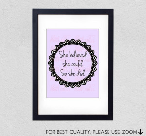 She Believed She Could. So She Did. - Quote Print - Printable Wall Art ...