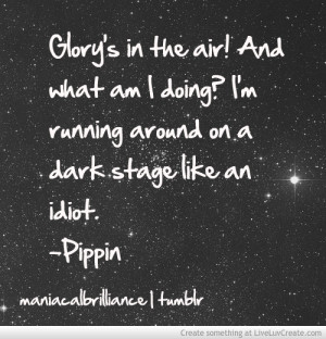 Pippin Musical Quote