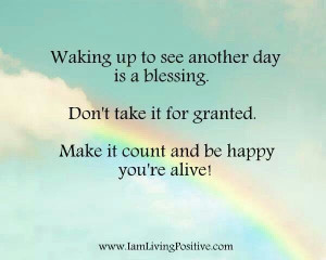 Dont take life for granted !!