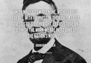 Nice Charity Quote By Abraham Lincoln~ With malice toward none,with ...