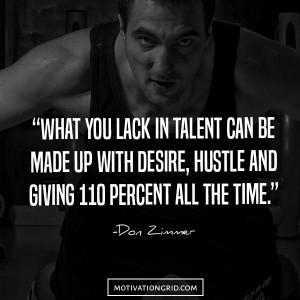 ... of the best hustle quotes, lack in talent, desire, hustle, work hard